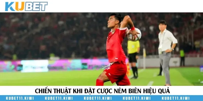 Chiến thuật đặt cược hợp lý khi tham gia kèo ném biên