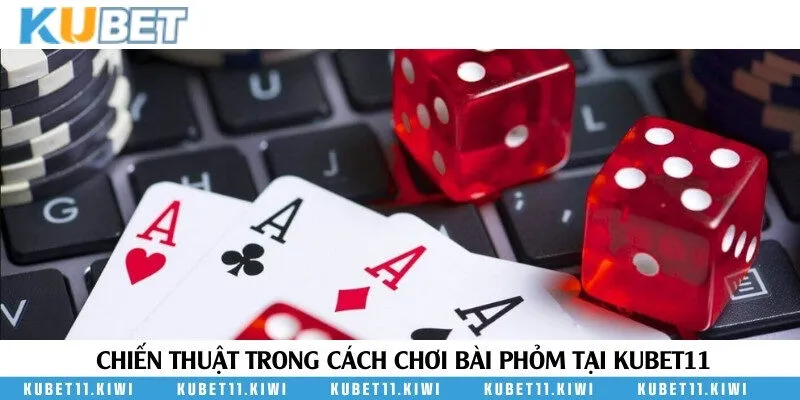 Tâm lý ổn định là cách chơi bài phỏm tại Kubet11 siêu hay