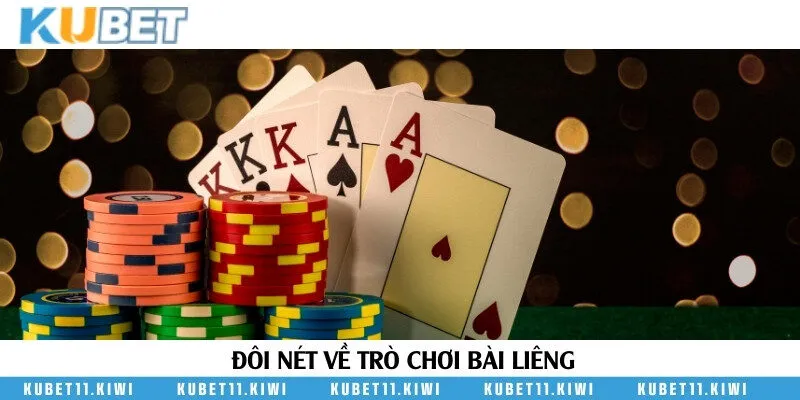 Đôi nét game bài Liêng tại cổng cá cược Kubet11