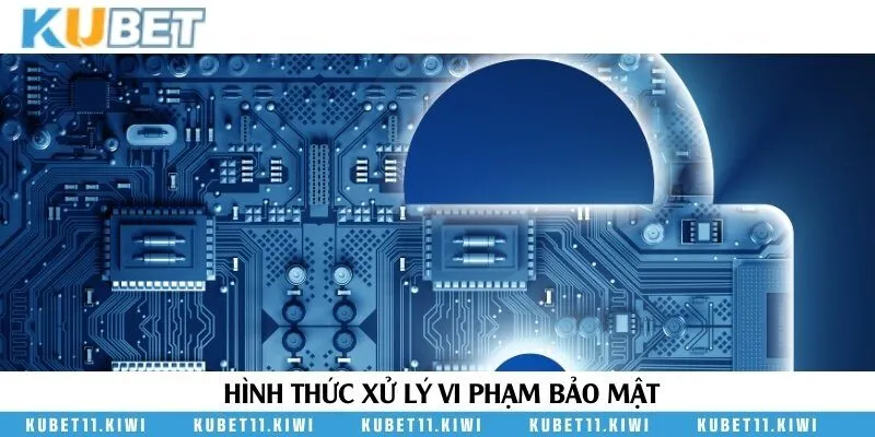 Nhà cái xử lý cực kỳ nghiêm ngặt đối với các trường hợp vi phạm chính sách