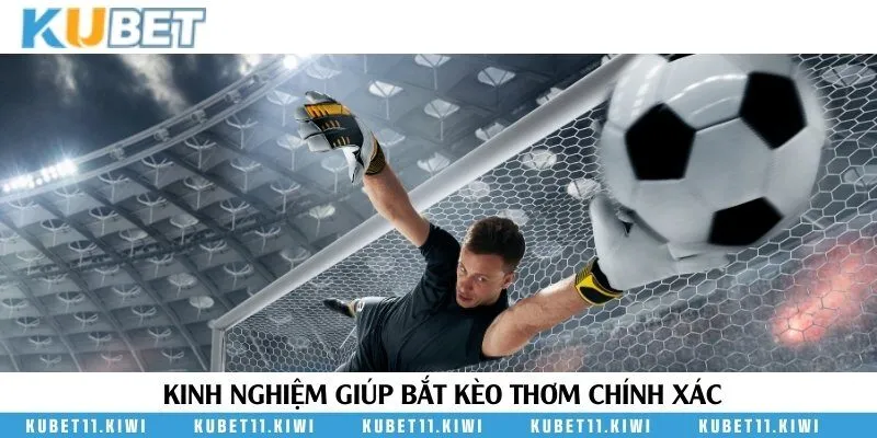 Mẹo bắt kèo thơm để đặt cược chính xác