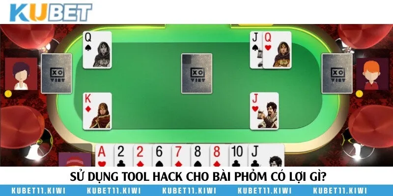 Bài phỏm có tool hack không? Tiện ích công cụ hack bài phỏm mang lại