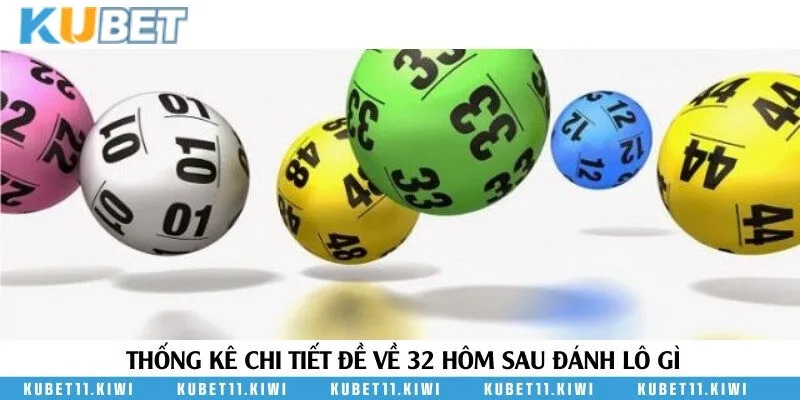 Tổng hợp các bộ số cực đẹp khi đề về 32 từ cao thủ